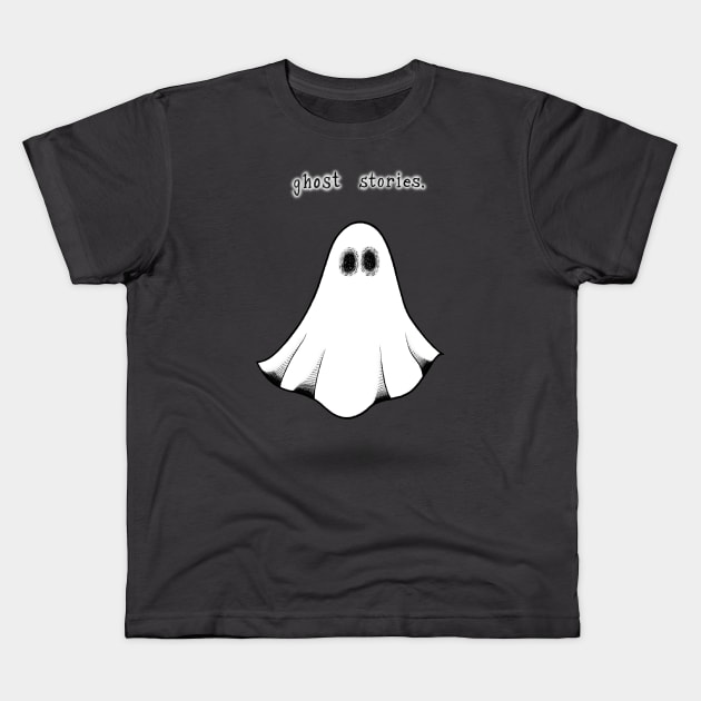 Ghost Stories Kids T-Shirt by The Ghost In You